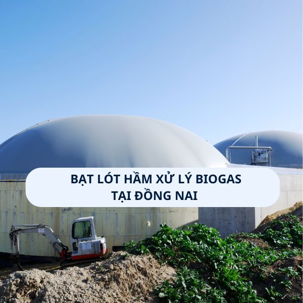 Bạt lót hầm xử lý Biogas tại Đồng Nai